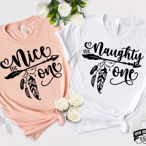 The Nice One & The Naughty One, Matching Best Friend Shirts, Funny Besties Outfit, Girls Trip, Girls Weekend, Friends Vacation, Besties Trip