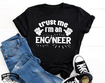 Engineer Shirt, Trust Me I'm an Engineer, Funny Engineering Shirt, Engineering Humor, Graduation Gift For Engineer, Engineer Student Teacher