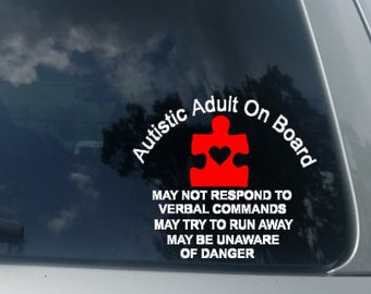 Sticky Back Vinyl Decal for Autistic Adult Warning on Car or House For Emergency Personnel