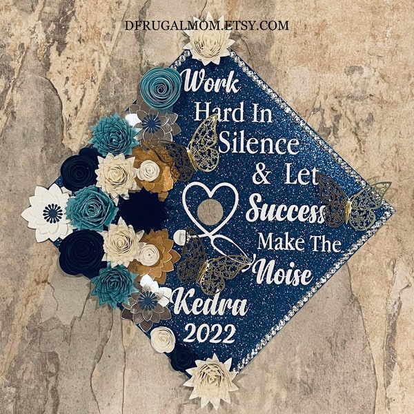 Work Hard In Silence And Let Success Make The Noice, Graduation Cap Topper, Graduation Cap Decor, Cap Topper, Graduation Cap Design