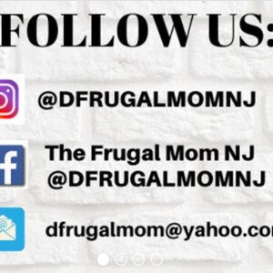 May include: White brick background with the text "FOLLOW US:" in black. Below the text are three social media icons with their corresponding usernames: Instagram @DFRUGALMOMNJ, Facebook The Frugal Mom NJ @DFRUGALMOMNJ, and email dfrugalmom@yahoo.com.