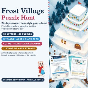 May include: Frost Village Puzzle Hunt 24-day escape-room-style printable envelope game. Includes 24 letters, 48 puzzles, 2 tracks for ages 7-9 and 10-12, a cut-out scarf slider decoder, and 11 kinds of math pyramid. Features a snowy village illustration.