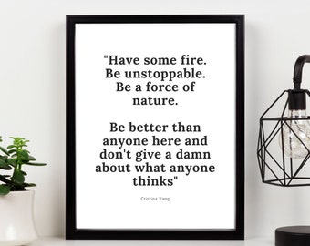 Have Some Fire. Be Unstoppable. Be A Force Of Nature Cristina Yang Grey's Anatomy Quote Printable artwork Digital Print Greys Wall Art