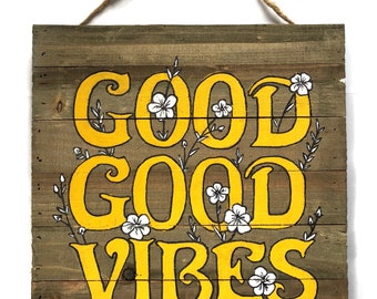 Good Vibes, Hand-painted Hanging Wood Sign
