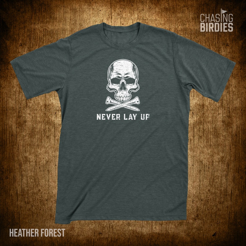 Never Lay Up Funny Golf Shirt Golf T-shirt Golf Shirt - Etsy