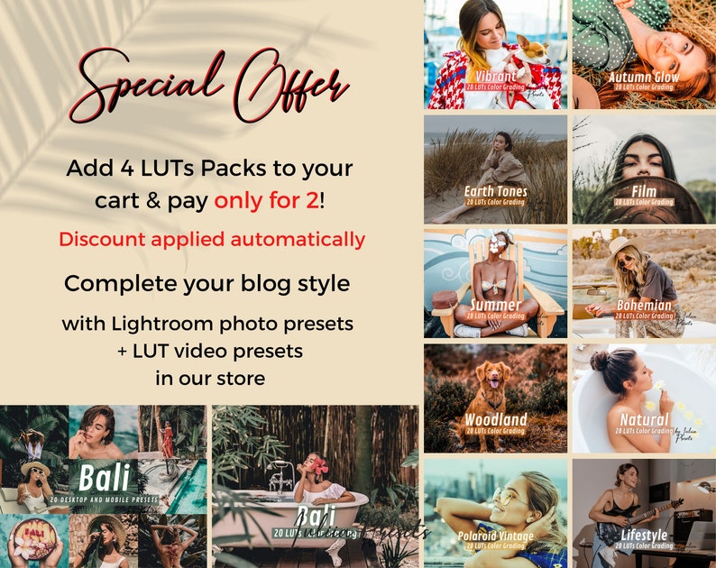 May include: A collage of images showcasing different photo and video presets for bloggers. The text "Special Offer" is at the top of the image. The text "Add 4 LUTs Packs to your cart & pay only for 2!" is below the "Special Offer" text. The text "Discount applied automatically" is below the previous text. The text "Complete your blog style with Lightroom photo presets + LUT video presets in our store" is below the previous text. The image shows 10 different presets, each with a different name and a preview image. The names of the presets are: Vibrant, Autumn Glow, Earth Tones, Film, Summer, Bohemian, Woodland, Natural, Polaroid Vintage, and Lifestyle.