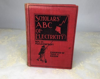 ABC of Electricity für Wissenschaftler, Wm H. Meadowcroft, empfohlen von Thos A. Edison, 1912, Hardcover-Buch