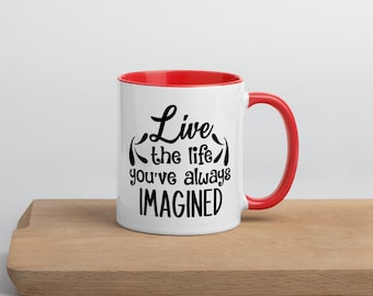 LIVE THE LIFE You've Imagined Mug | Motivational Coffee Mug | Inspirational Mug | Life Quote Mug | Going Away Gift | Graduation Mug Gift