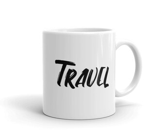 TRAVEL MUG/INSPIRATIONAL Mug/Mug Gift/Gift For Her/Gift for Him/Tea Mug/White Mug/11oz Mug/15oz Mug/Coffee Mug/Coffee Cup/Coworker Gift