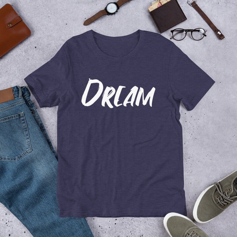 DREAM T-SHIRT/INSPIRATIONAL T-Shirt/Motivational T-Shirt/Positive Quotes T-Shirt/Unisex T-Shirt/Gift For Him/Gift For Her/Workout T-Shirt image 3