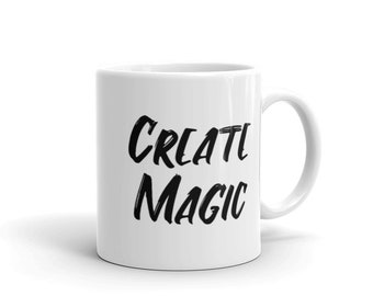 CREATE MAGIC Mug,Inspirational Mug,Text Mug,Graphic Mug,Home Decor,Coffee Mug,Gift for Her,Gift for Him,Mug Gift,Coworker Gift,Coffee Cup