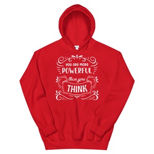 YOU MORE ARE Powerful Than You Think Hoodie/Inspirational Hoodie/Motivational Hoodie/Power Hoodie/Graphic Hoodie/Black Hoodie/Red Hoodie