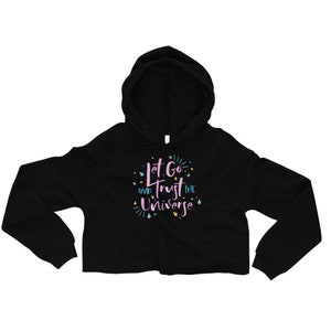 TRUST THE UNIVERSE Cropped Hoodie/Workout Hoodie/Dance Hoodie/Black Hoodie/Birthday Gift/Gift for Her/Gym Hoodie/Positive Quotes Hoodie/