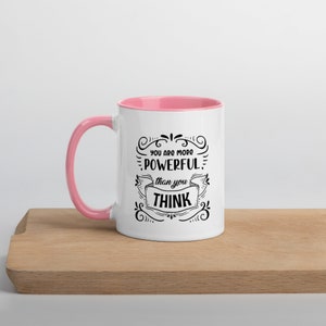 YOU ARE MORE Powerful Than You Think Coffee Mug/Motivational Ceramic Mug/Inspirational Tea Cup/Positive Quotes Coffee Mug/Coffee Mug Gift