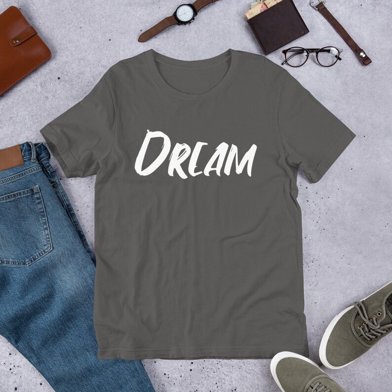 DREAM T-SHIRT/INSPIRATIONAL T-Shirt/Motivational T-Shirt/Positive Quotes T-Shirt/Unisex T-Shirt/Gift For Him/Gift For Her/Workout T-Shirt image 4