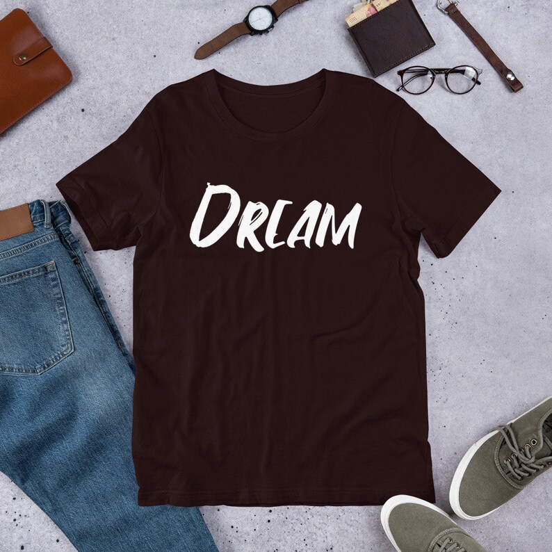 DREAM T-SHIRT/INSPIRATIONAL T-Shirt/Motivational T-Shirt/Positive Quotes T-Shirt/Unisex T-Shirt/Gift For Him/Gift For Her/Workout T-Shirt image 9