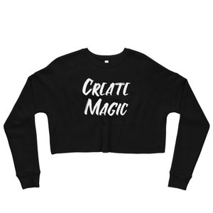 CREATE MAGIC Crop Sweatshirt / Fitness Sweatshirt / Women Gym Gift / Women Black crop Sweatshirt / Crop Top Sweatshirt / Gift for Her
