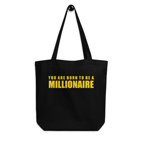 YOU ARE BORN To Be A Millionaire Tote Bag/Millionaire Shopping Bag/Shopping Bag/Tote Bag/Graphic Bag/Inspirational Bag/Motivational Tote