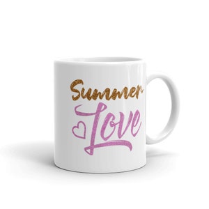 SUMMER LOVE COFFEE Mug/Inspirational Mug/Motivational Coffee Mug/Inspirational Tea Cup/Coffee Mug/Tea Cup/Positive Quotes Mug/Mug Gift/Cup