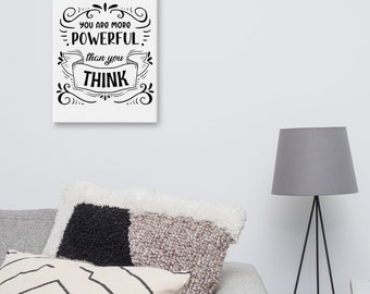 You Are More Powerful Than You Think Canvas | Motivational Canvas | Inspirational Canvas | Positive Quotes Canvas | Wall Art Canvas | Canvas