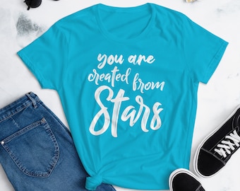 YOU ARE CREATED From Stars Women's Fitted T-Shirt/Motivational Women's Fitted T-Shirt/Inspirational T-Shirt/Positive Quotes Fitted T-Shirt