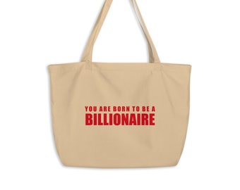 YOU ARE BORN To Be A Billionaire Large Tote Bag/Motivational Tote Bag/Inspirational Tote/Shopping Tote Bag/Grocery Tote/Graphic Tote bag