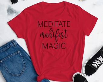 MEDITATE & MANIFEST MAGIC Women's T-shirt/Motivational T-Shirt/Inspirational T-Shirt/Yoga T-Shirt/Workout T-Shirt/Dance T-Shirt/Gift Tee