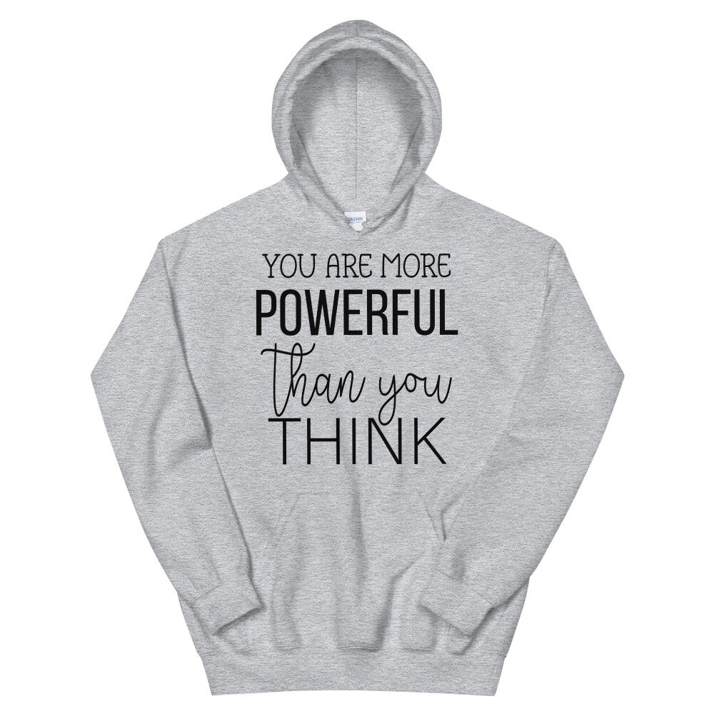 YOU ARE MORE Powerful Than You Think Hoodie/motivational Hoodie/power
