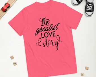 THE GREATEST LOVE Story Kid's T-Shirt/Motivational Kid's T-Shirt/Positive Quotes T-Shirt/Inspirational Kid's T-Shirt/Kid's T-shirt/T-Shirt