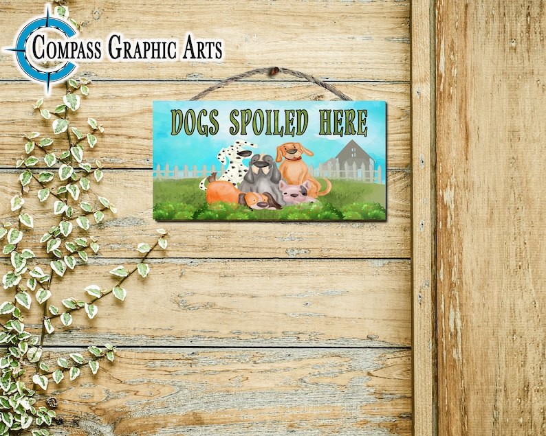 Dogs Spoiled Here Hanging Wood Plaque Door Wall Yard Sign 12x6 inches