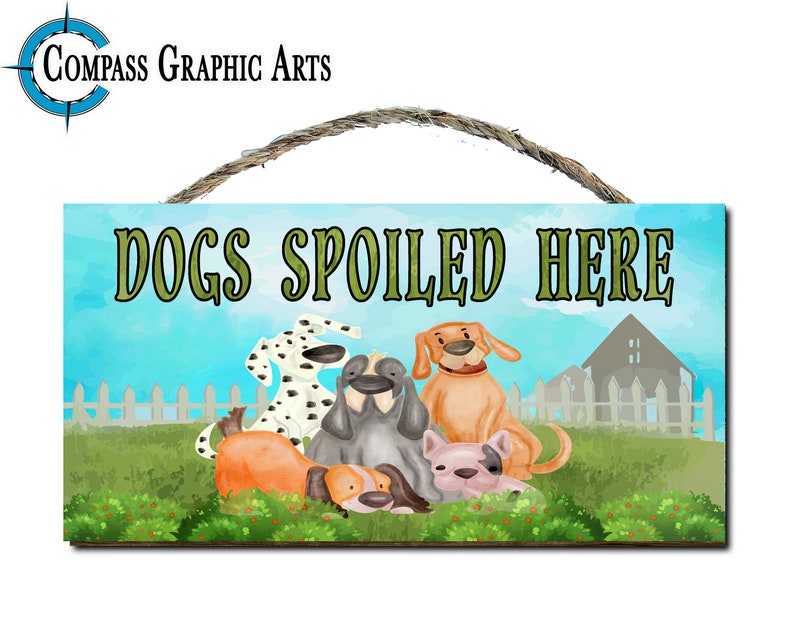 Dogs Spoiled Here Hanging Wood Plaque Door Wall Yard Sign 12x6 inches