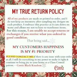 May include: A white rectangular sign with the text "MY TRUE RETURN POLICY" in red. The sign details the return policy, emphasizing customer satisfaction. The sign is surrounded by a festive floral pattern.