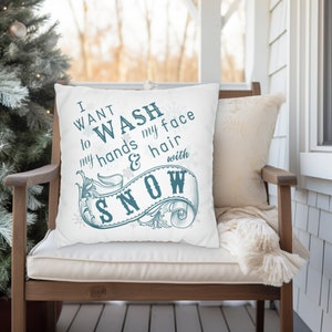 Christmas Winter Pillow - Snow Lyrics White Christmas - Wash Hands Face Hair with Snow, White Christmas Pillow, Vintage Style Holiday Decor