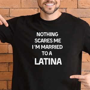Latina Shirts, Latina Gifts, Latina Shirt, Latina Tshirt, Latina T Shirt, Husband Gift Anniversary Gift from Wife, Nothing Scares Me Shirt