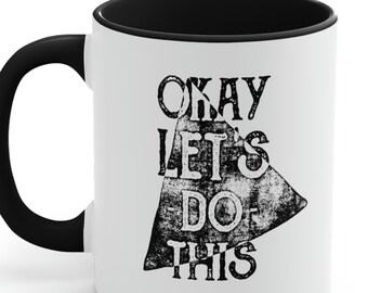 Okay Lets Do This | Two Tone, Colored Inside, Rim & Handle, 11oz Ceramic Mug with C-Handle