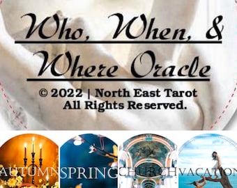 May include: Four circular cards with different images. The top card has white fabric with the text "Who, When, & Where Oracle © 2022 | North East Tarot All Rights Reserved.". The other cards show images of autumn leaves, a spring scene, a church interior, and a vacation scene.