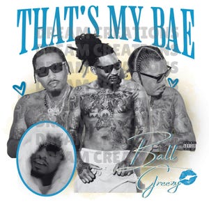 That’s my bae png Ball Greezy Png, Ball Greezy, digital download, cute png, must have, blue png