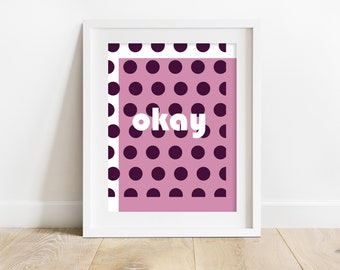 Okay - Digital Art Print