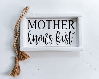 Mother knows best, Gift for mom, funny mom sign, mom life, Farmhouse mom, girl mom, boy mom, teenage mom, new mom gift, Mother’s Day