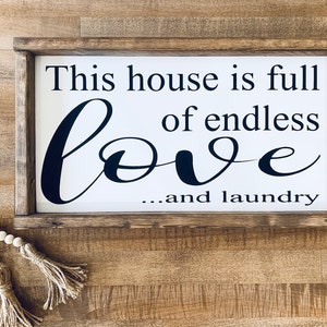 This house is full of endless love and laundry, laundry room decor, farmhouse laundry room, gift for mom, Mothers Day gift, laundry sign image 1