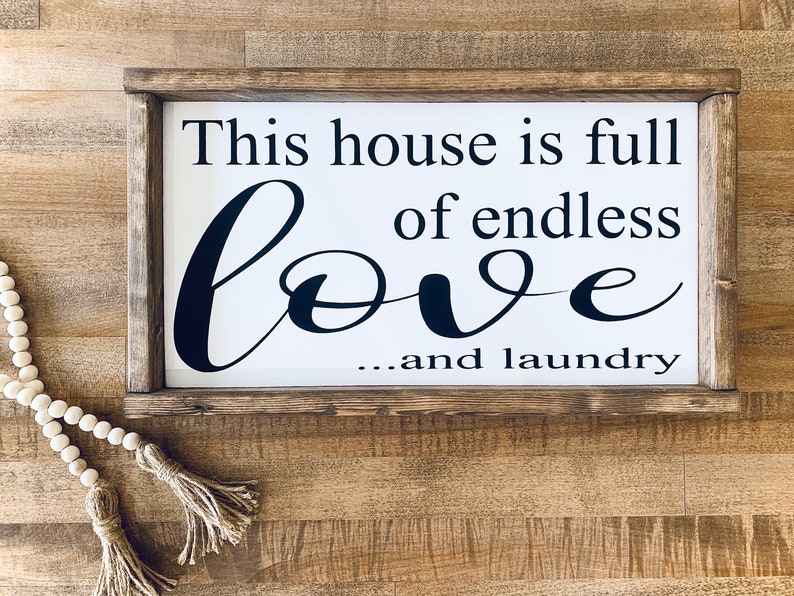 This house is full of endless love and laundry, laundry room decor, farmhouse laundry room, gift for mom, Mothers Day gift, laundry sign image 1