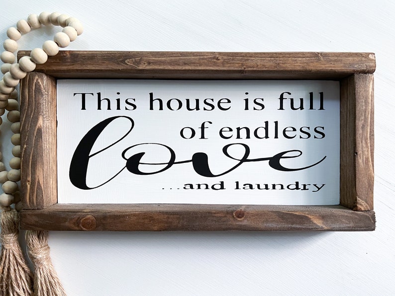 This house is full of endless love and laundry, laundry room decor, farmhouse laundry room, gift for mom, Mothers Day gift, laundry sign image 2