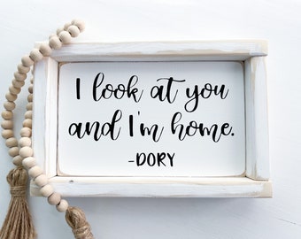 I look at you and I’m home, Dory, farmhouse master bedroom sign, master bedroom wall hanging, farmhouse nursery decor, rustic nursery decor