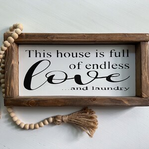 This house is full of endless love and laundry, laundry room decor, farmhouse laundry room, gift for mom, Mothers Day gift, laundry sign image 3