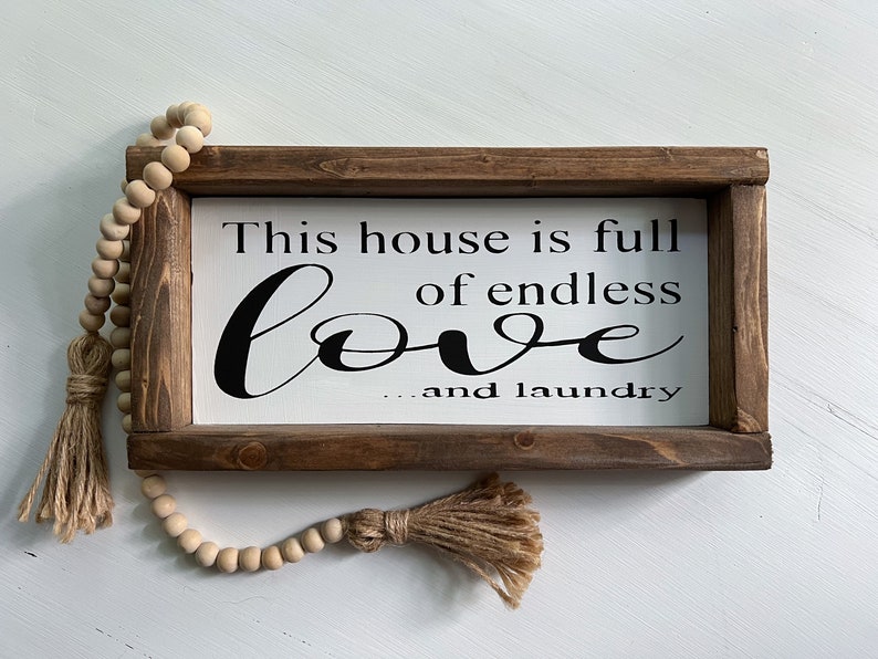 This house is full of endless love and laundry, laundry room decor, farmhouse laundry room, gift for mom, Mothers Day gift, laundry sign image 3