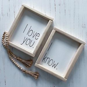 I love you, I know, anniversary sign, wedding gift, farmhouse bedroom signs, master bedroom decor, adult gift, farmhouse master bedroom