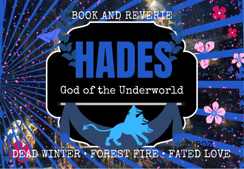 May include: A graphic design featuring the word "HADES" in blue, with "God of the Underworld" below. The design includes a blue Cerberus illustration and the text "DEAD WINTER, FOREST FIRE, FATED LOVE". The background is a mix of blue and floral elements.