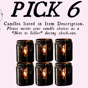 May include: Six dark glass jar candles with lit flames. The text "PICK 6" is at the top, with instructions to write candle choices in the "Note to Seller" section. The candles are likely scented and for home use.