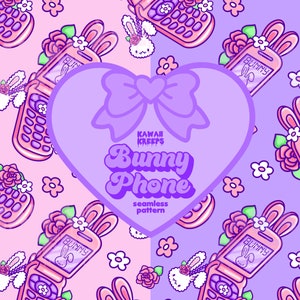 May include: A seamless pattern featuring pink and purple flip phones with bunny ears and flowers. The text "KAWAII KREEPS Bunny Phone seamless pattern" is in the center of the image.