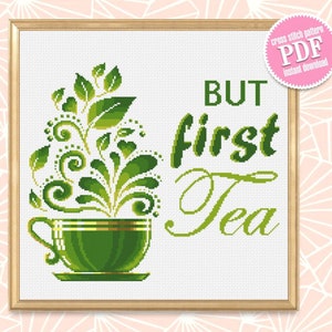 Herbal tea cup cross stitch pattern But first tea Instant download PDF, Tea quote cross stitch chart, Modern tea sampler, Tea lover gift #Q9